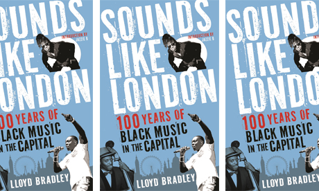 Sounds Like London: 'Not just a fantastic account of the history of black music in London, the ultimate account'